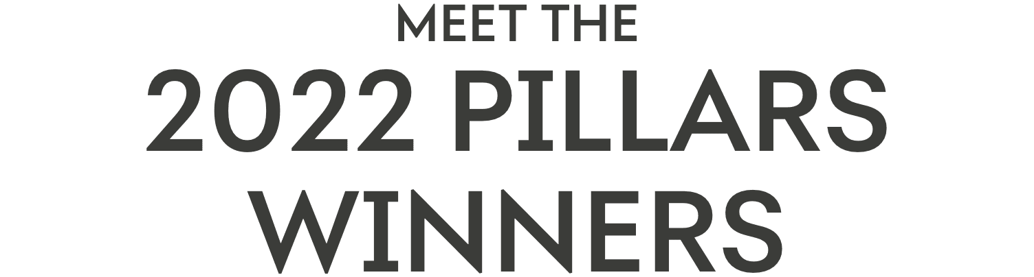 MEET THE 2021 PILLARS WINNERS